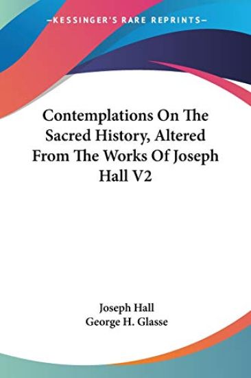 Contemplations on the Sacred History, Altered from the Works of Joseph Hall