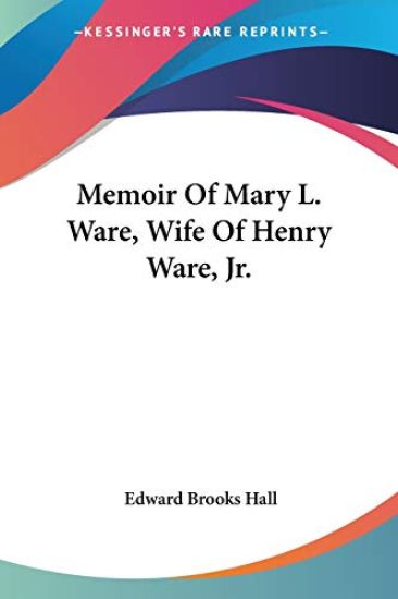 Memoir of Mary L. Ware, Wife of Henry Ware, Jr.