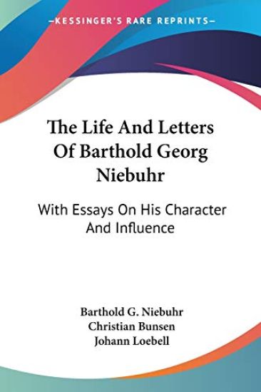 The Life and Letters of Barthold Georg Niebuhr
