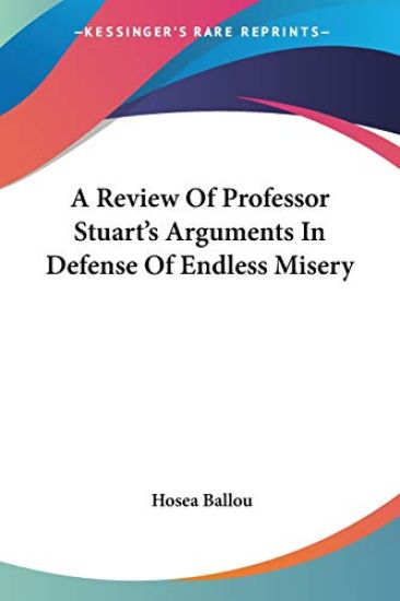 A Review of Professor Stuart's Arguments in Defense of Endless Misery