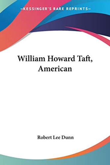 William Howard Taft, American