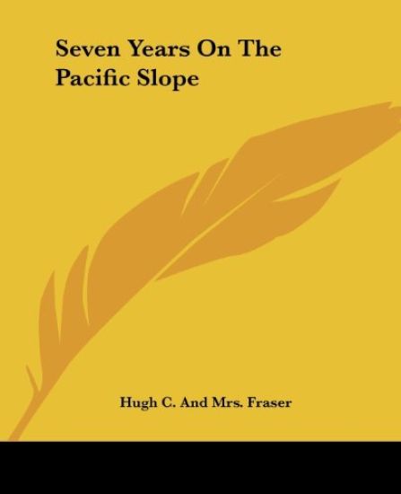 Seven Years on the Pacific Slope