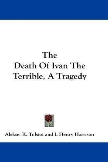 The Death of Ivan the Terrible, a Tragedy