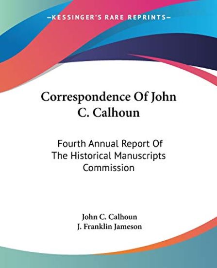 Correspondence of John C. Calhoun
