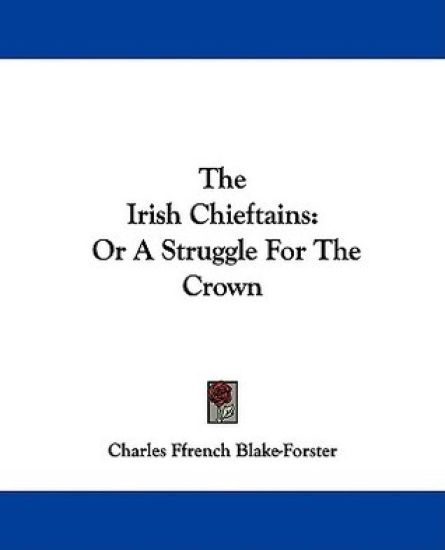 The Irish Chieftains, or a Struggle for the Crown