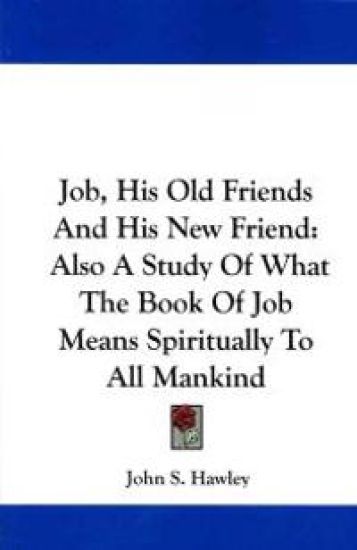 Job, His Old Friends and His New Friend