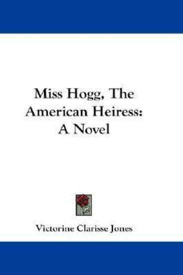 Miss Hogg, the American Heiress