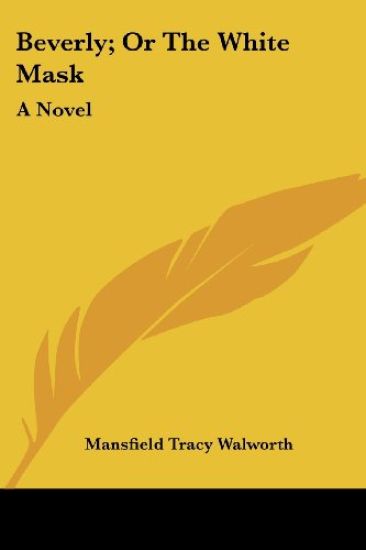 Beverly, or the White Mask