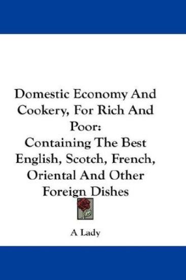 Domestic Economy and Cookery, For Rich and Poor