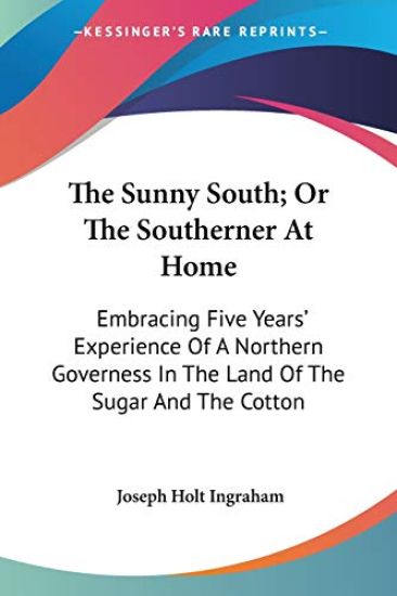 The Sunny South, or the Southerner at Home