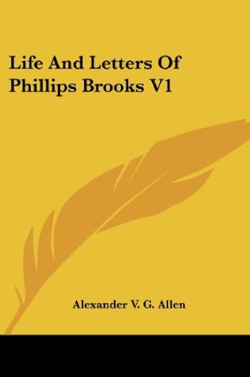 Life and Letters of Phillips Brooks