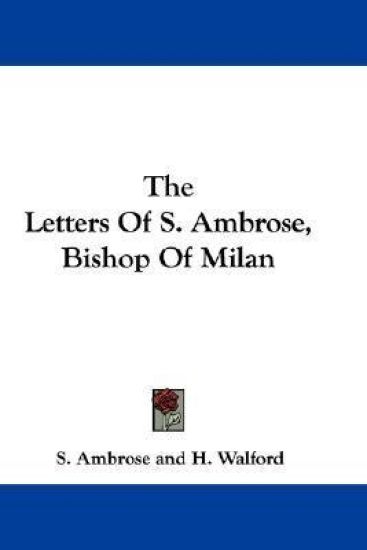 The Letters of S. Ambrose, Bishop of Milan