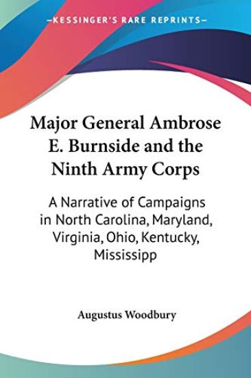 Major General Ambrose E. Burnside And The Ninth Army Corps