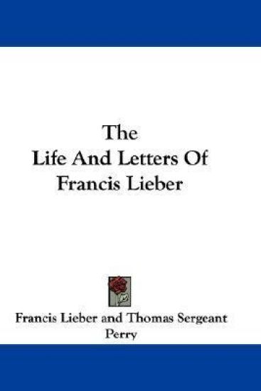 Life and Letters of Francis Lieber