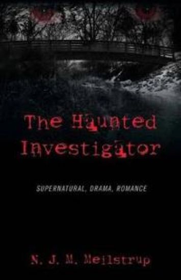 The Haunted Investigator