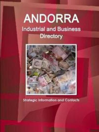 Andorra Industrial and Business Directory - Strategic Information and Contacts
