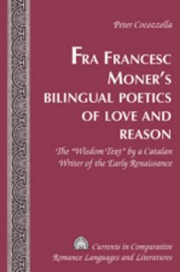 Fra Francesc Moner’s Bilingual Poetics of Love and Reason