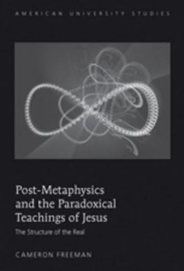 Post-Metaphysics and the Paradoxical Teachings of Jesus