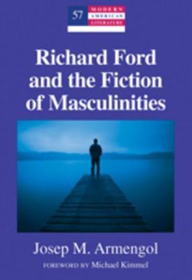 Richard Ford and the Fiction of Masculinities