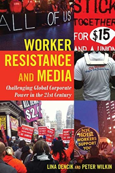 Worker Resistance and Media