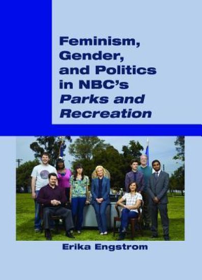 Feminism, Gender, and Politics in NBC’s «Parks and Recreation»
