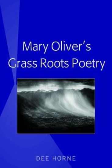 Mary Oliver’s Grass Roots Poetry