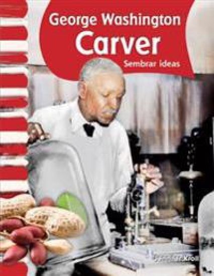 George Washington Carver: Sembrar Ideas