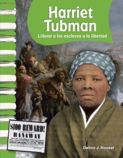 Harriet Tubman: Liderar a Los Esclavos a la Libertad