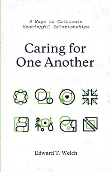 Caring for One Another: 8 Ways to Cultivate Meaningful Relationships