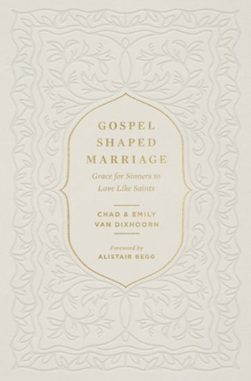 Gospel-Shaped Marriage