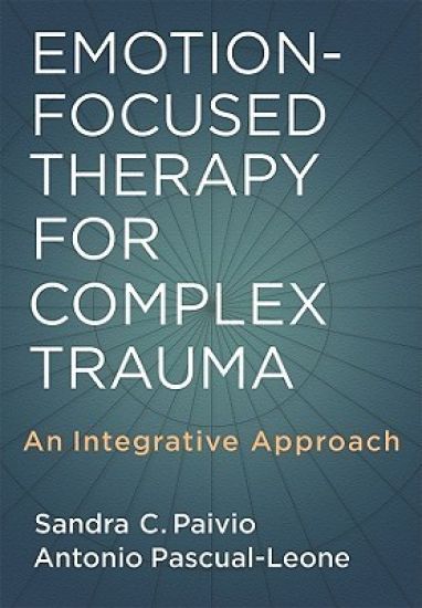 Emotion-Focused Therapy for Complex Trauma