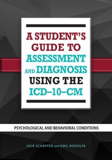 A Student's Guide to Assessment and Diagnosis Using the ICD-10-CM