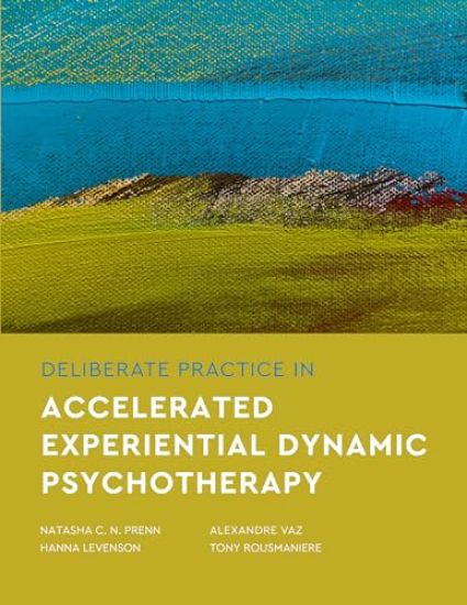 Deliberate Practice in Accelerated Experiential Dynamic Psychotherapy