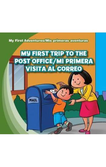My First Trip to the Post Office/Mi Primera Visita Al Correo