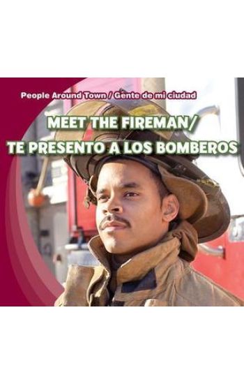 Meet the Fireman/Te Presento a Los Bomberos