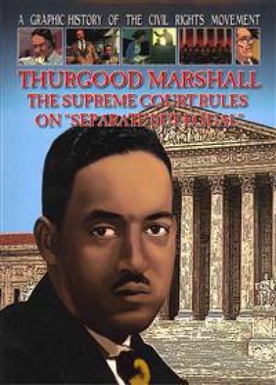 Thurgood Marshall: The Supreme Court Rules on Separate But Equal