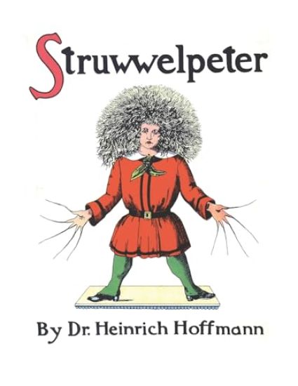 Struwwelpeter, or Pretty Stories and Funny Pictures