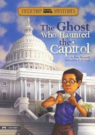 Field Trip Mysteries: The Ghost Who Haunted the Capitol