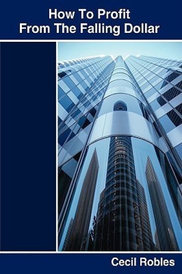 How To Profit From The Falling Dollar