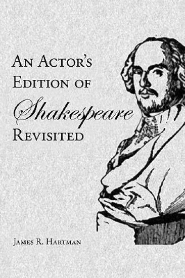 An Actor's Edition of Shakespeare Revisited