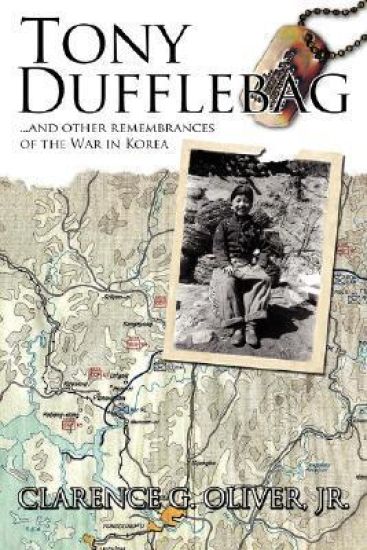 TONY DUFFLEBAG ...and Other Remembrances of the War in Korea