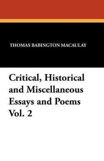 Critical, Historical and Miscellaneous Essays and Poems Vol. 2