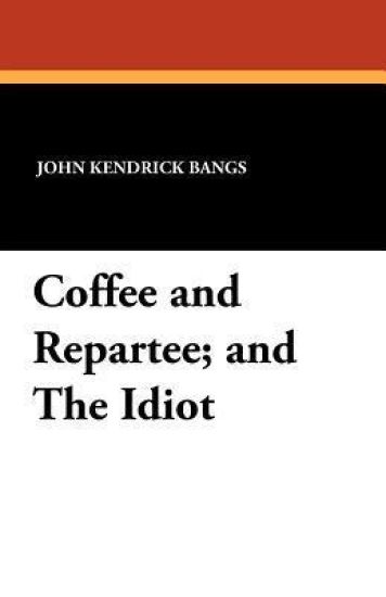 Coffee and Repartee and The Idiot