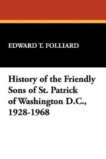 History of the Friendly Sons of St. Patrick of Washington D.C., 1928-1968