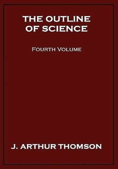 The Outline of Science, Fourth Volume