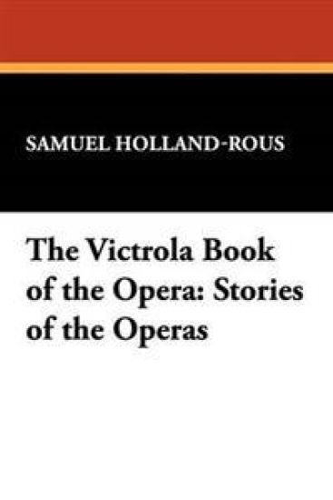 The Victrola Book of the Opera