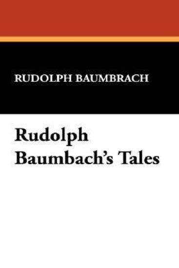 Rudolph Baumbach's Tales