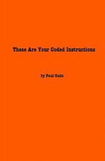 These Are Your Coded Instructions: Poems By Paul Gude