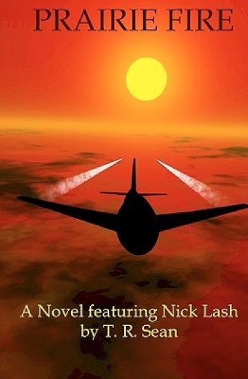 Prairie Fire: A Novel - Featuring Nick Lash