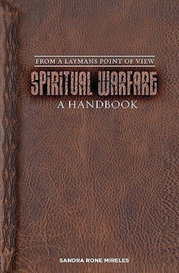 Spiritual Warfare: A Handbook: From A Layman's Point Of View